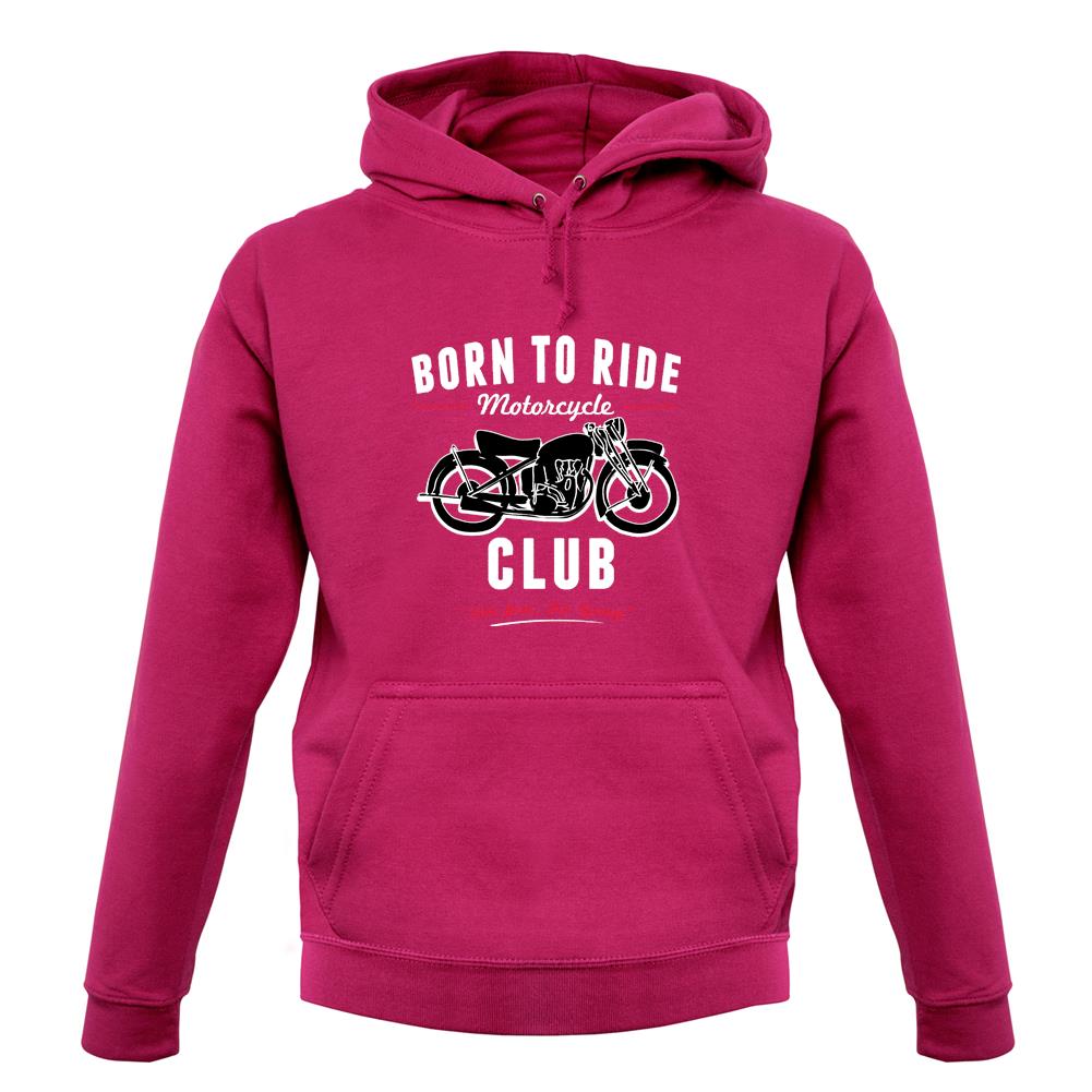 Born To Ride Motorcycle Club Unisex Hoodie