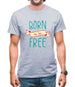 Born To Be Free Mens T-Shirt