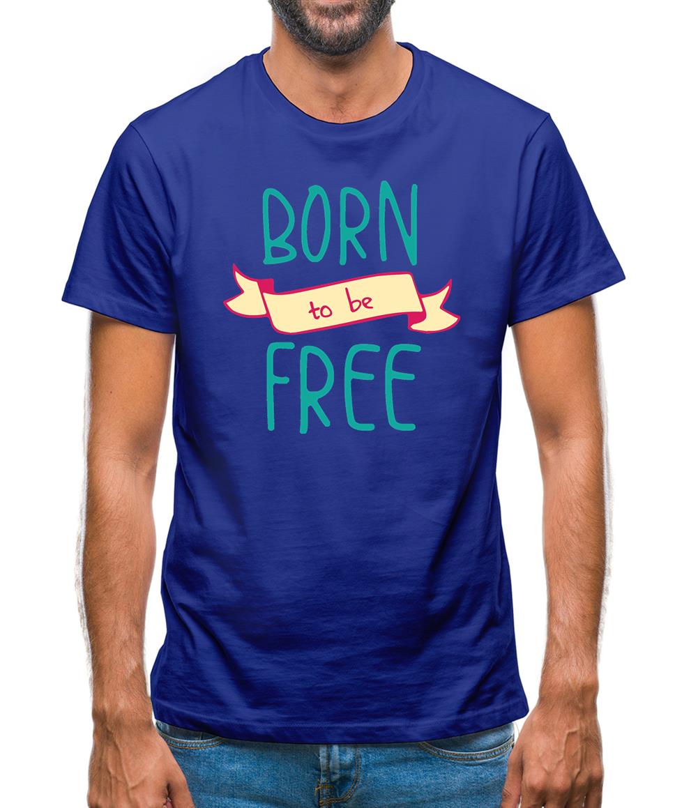 Born To Be Free Mens T-Shirt