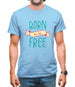 Born To Be Free Mens T-Shirt