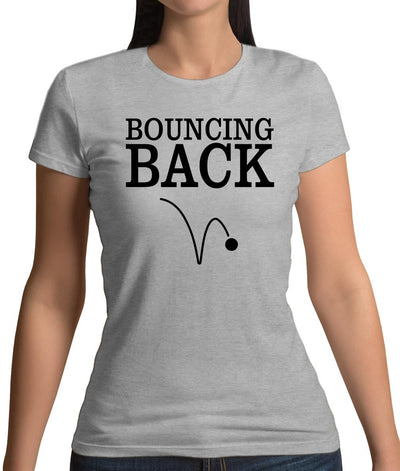 Bouncing Back Womens T-Shirt