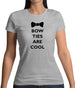 Bow Ties Are Cool Womens T-Shirt