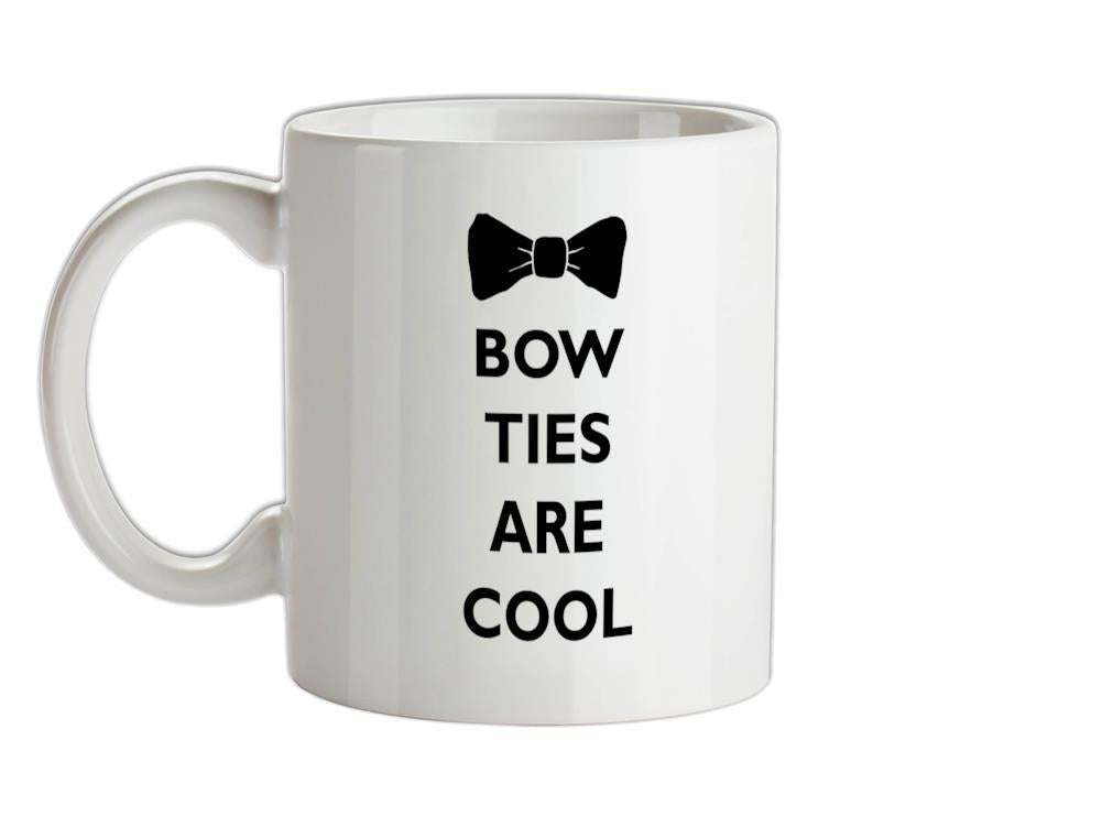 Bow Ties Are Cool Ceramic Mug
