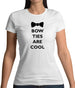 Bow Ties Are Cool Womens T-Shirt