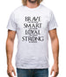 Brave, Smart, Loyal, Strong Mens T-Shirt