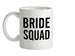 Bride Squad Ceramic Mug