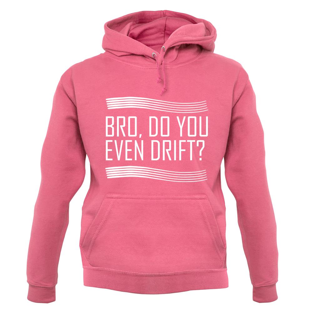 Bro, Do You Even Drift? unisex hoodie
