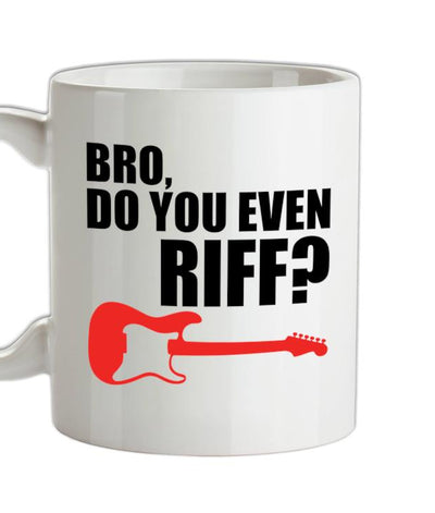 Bro Do You Even Riff Ceramic Mug