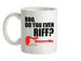 Bro Do You Even Riff Ceramic Mug