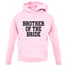 Brother Of The Bride unisex hoodie