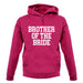 Brother Of The Bride unisex hoodie