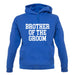 Brother Of The Groom unisex hoodie