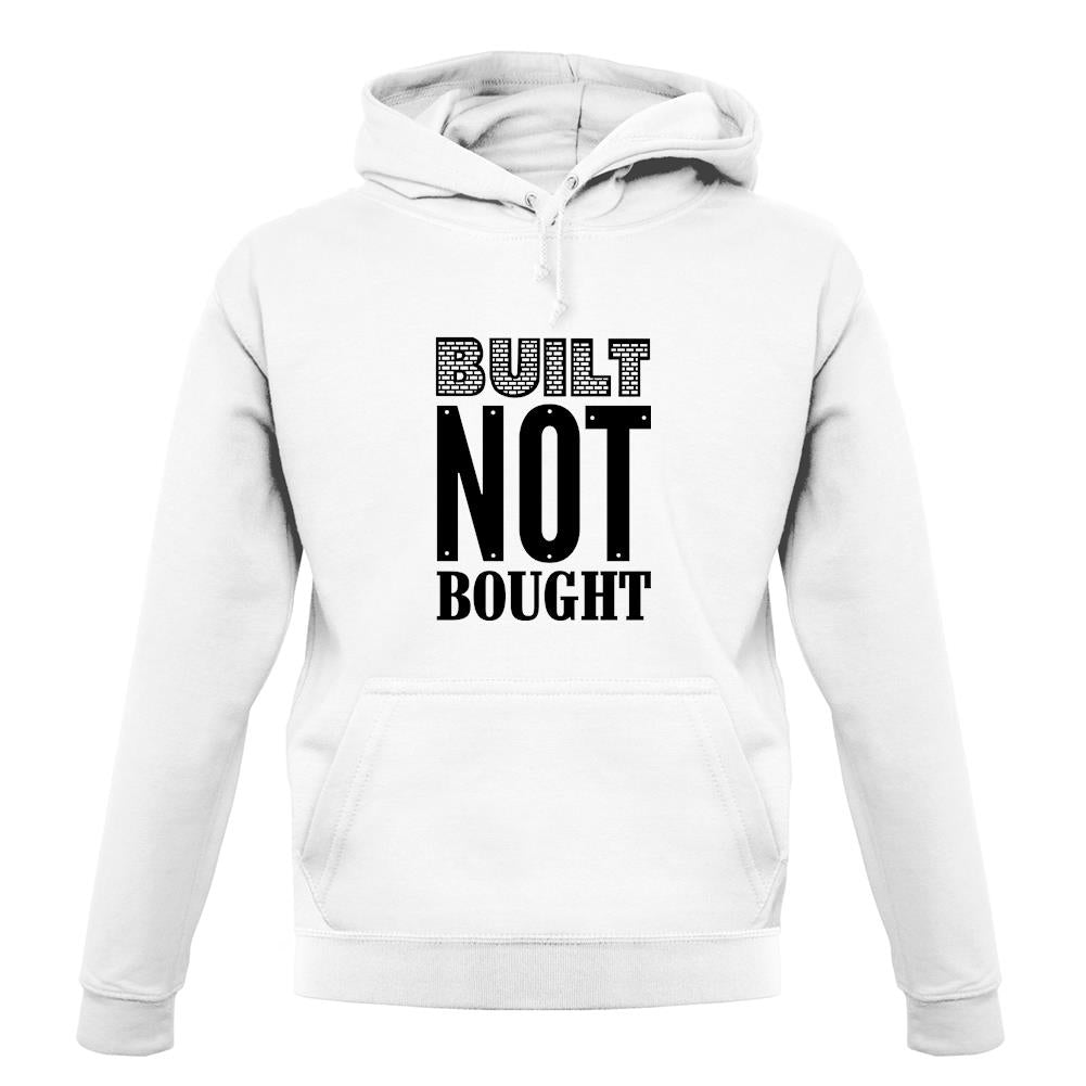Built Not Bought unisex hoodie