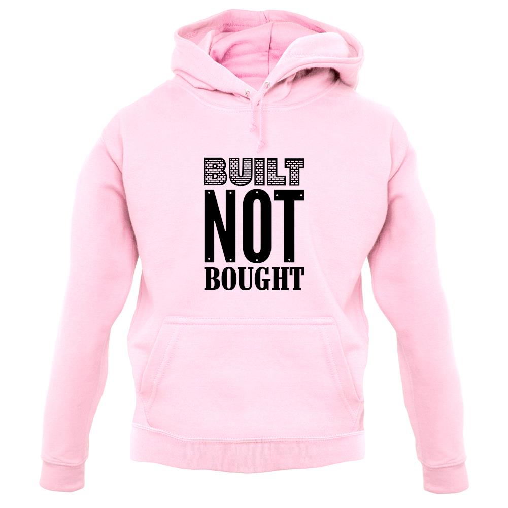 Built Not Bought unisex hoodie