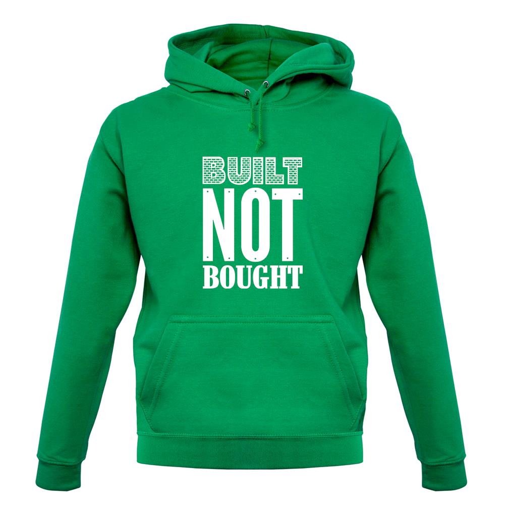 Built Not Bought unisex hoodie