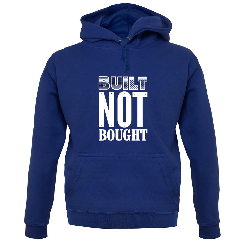 Built Not Bought unisex hoodie