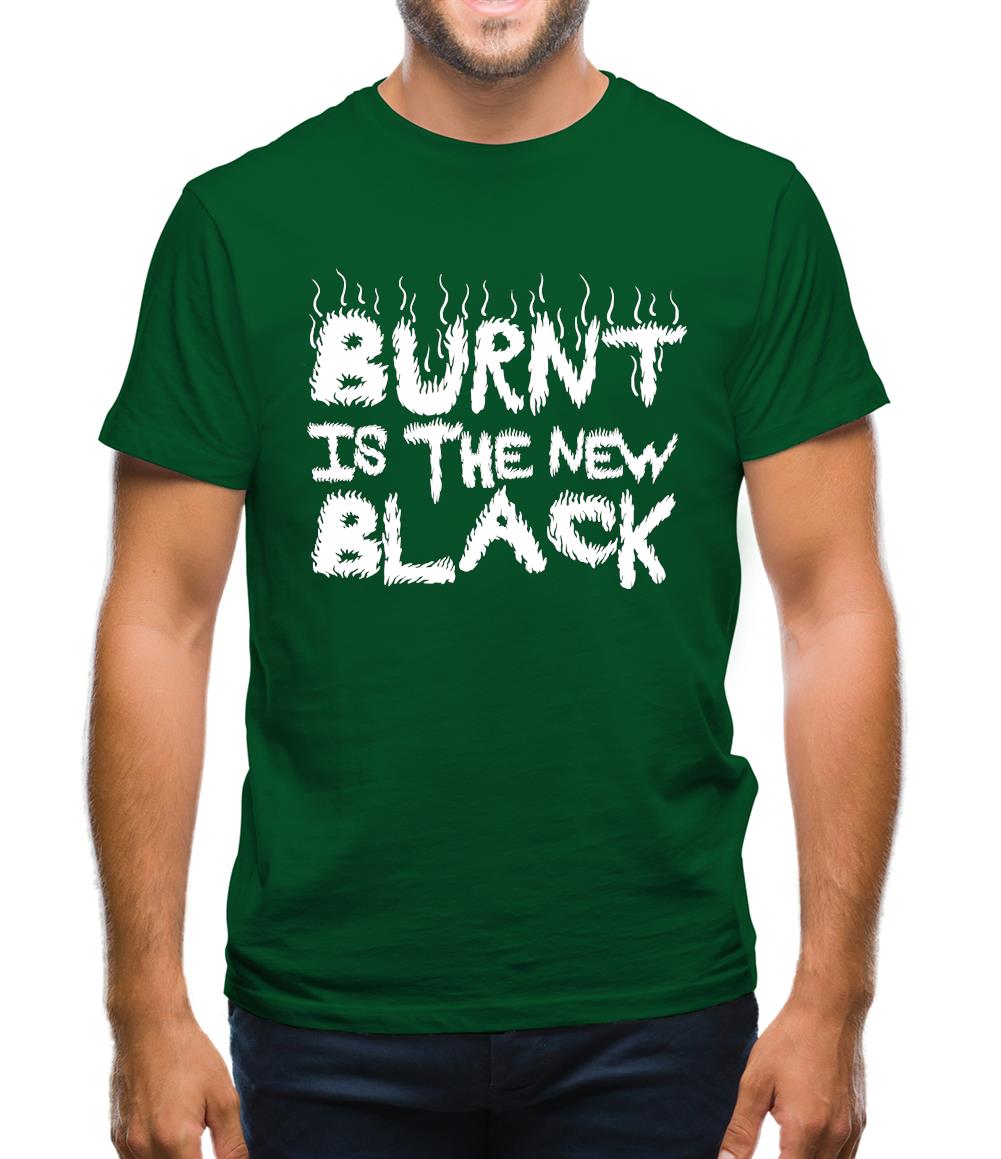 Burnt Is The New Black Mens T-Shirt