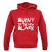 Burnt Is The New Black unisex hoodie