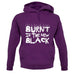 Burnt Is The New Black unisex hoodie