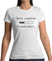 Burp Loading Please Wait Womens T-Shirt