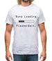 Burp Loading Please Wait Mens T-Shirt