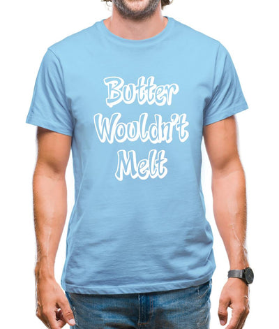 Butter Wouldn'T Melt Mens T-Shirt