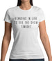 By The Way, Standing In Line Womens T-Shirt