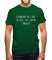 By The Way, Standing In Line Mens T-Shirt