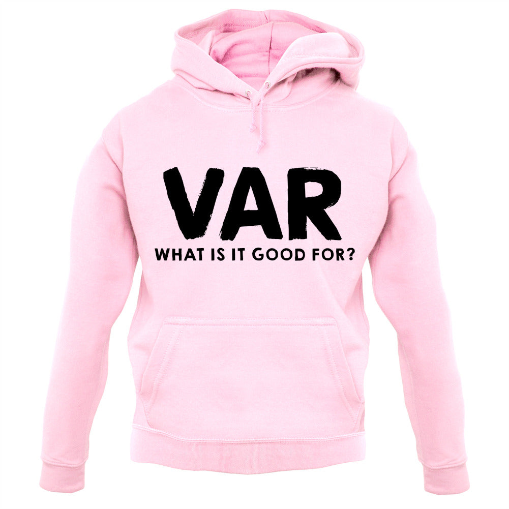 VAR - What Is It Good For Unisex Hoodie