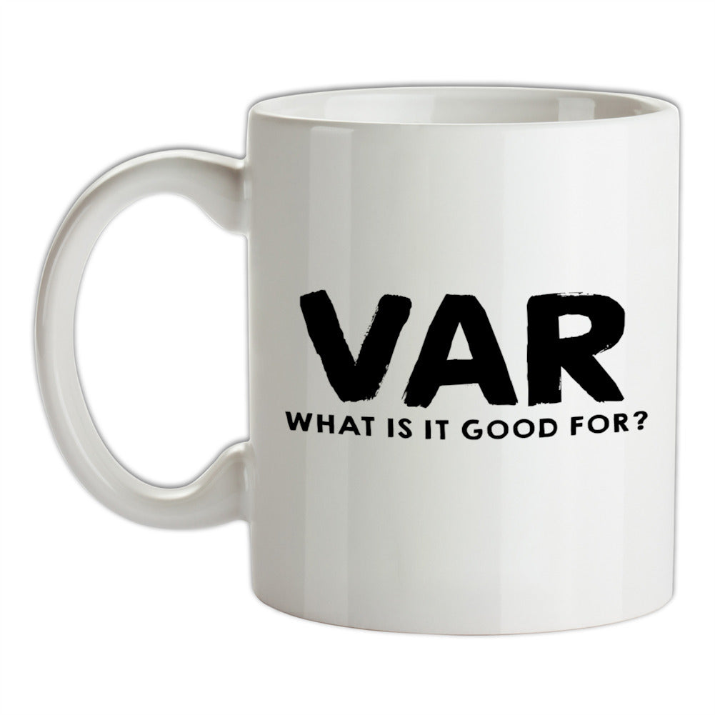 VAR - What Is It Good For Ceramic Mug