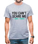 You Can't Scare Me, I Have Twins Mens T-Shirt