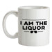 I Am The Liquor Ceramic Mug