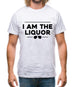 I Am The Liquor Mens T-Shirt