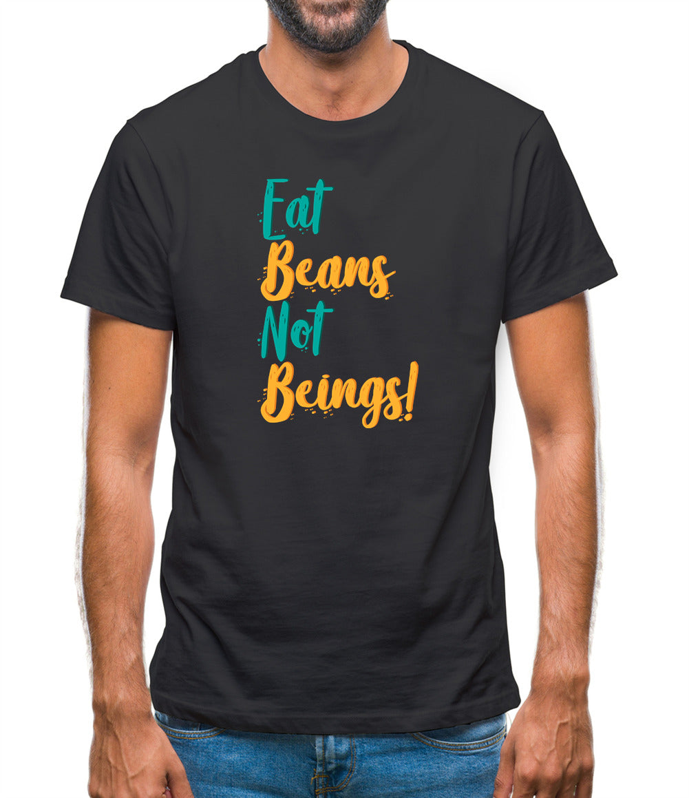 Eat Beans Not Beings Mens T-Shirt