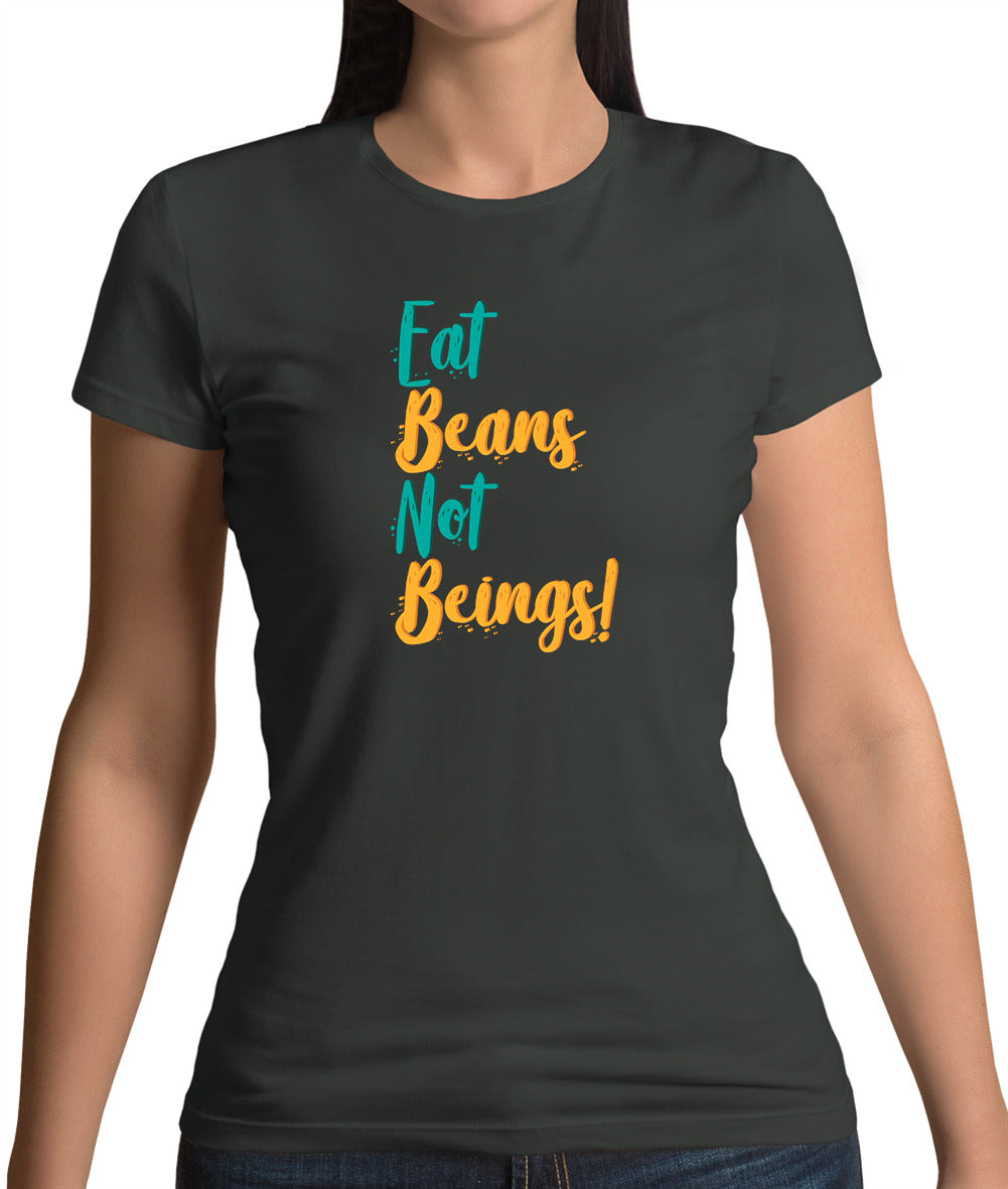 Eat Beans Not Beings Womens T-Shirt