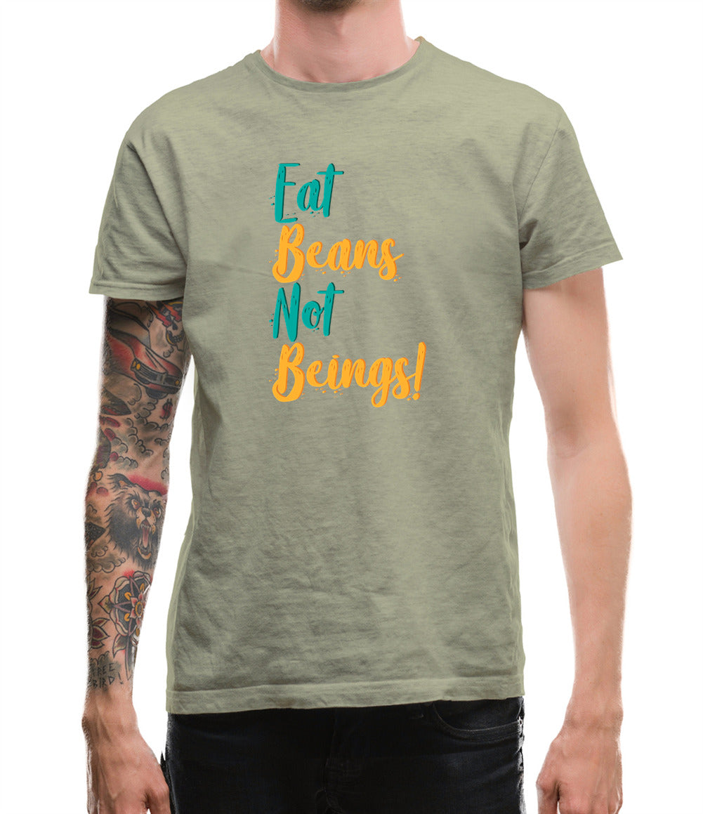 Eat Beans Not Beings Mens T-Shirt