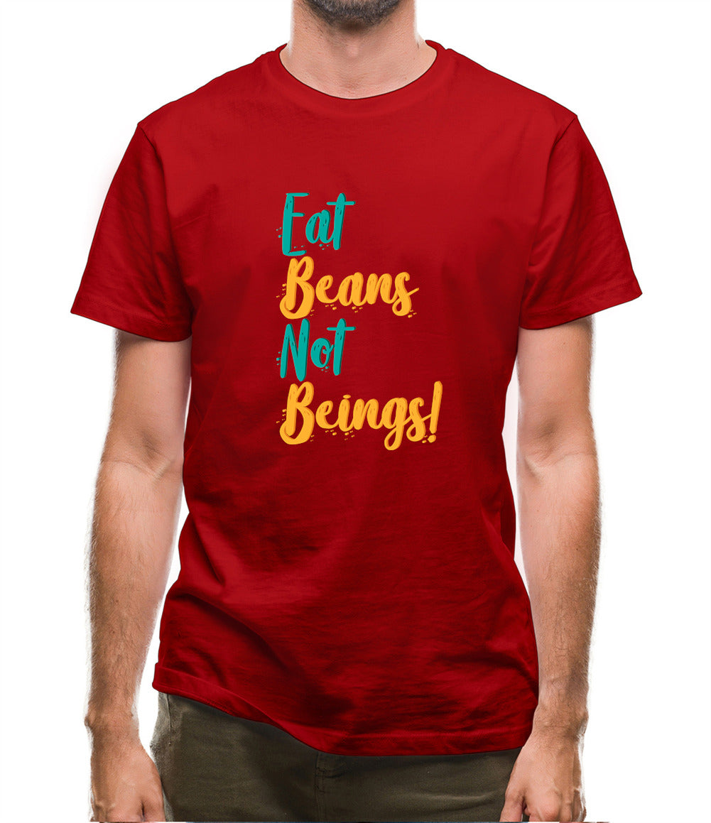 Eat Beans Not Beings Mens T-Shirt