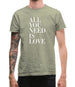 All You Need Is Love Mens T-Shirt