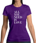 All You Need Is Love Womens T-Shirt