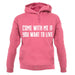 Come With Me If You Want To Live unisex hoodie