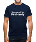 You Can Call Me Mrs Hardy Mens T-Shirt