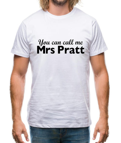 You Can Call Me Mrs Pratt Mens T-Shirt