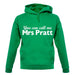 You Can Call Me Mrs Pratt unisex hoodie