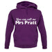 You Can Call Me Mrs Pratt unisex hoodie