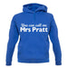 You Can Call Me Mrs Pratt unisex hoodie