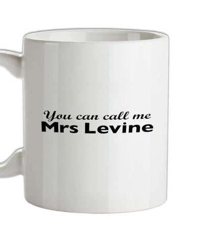 You Can Call Me Mrs Levine Ceramic Mug