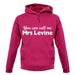 You Can Call Me Mrs Levine unisex hoodie