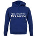 You Can Call Me Mrs Levine unisex hoodie