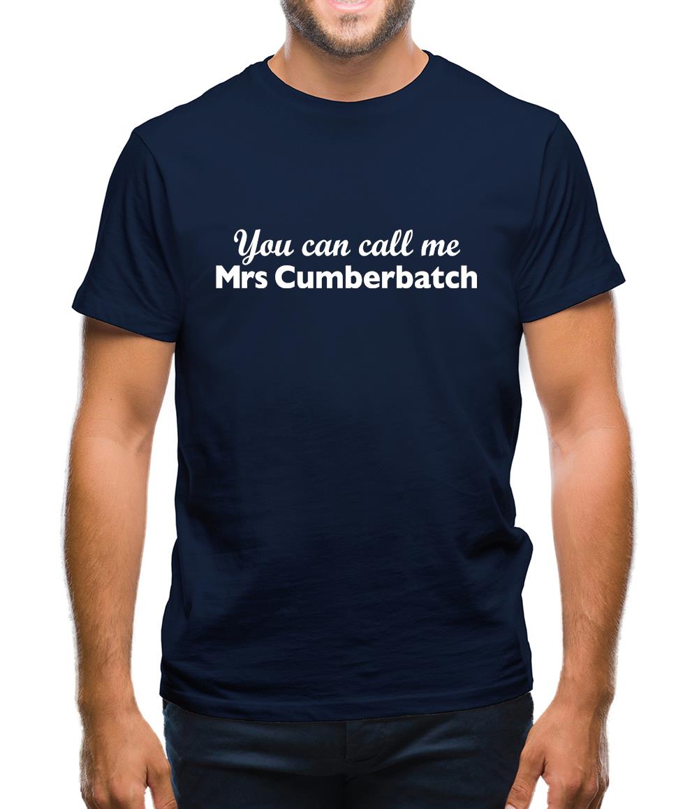 You Can Call Me Mrs Cumberbatch Mens T-Shirt
