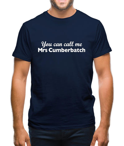 You Can Call Me Mrs Cumberbatch Mens T-Shirt